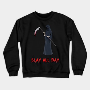 Slay All Day - Grim Reaper Crewneck Sweatshirt